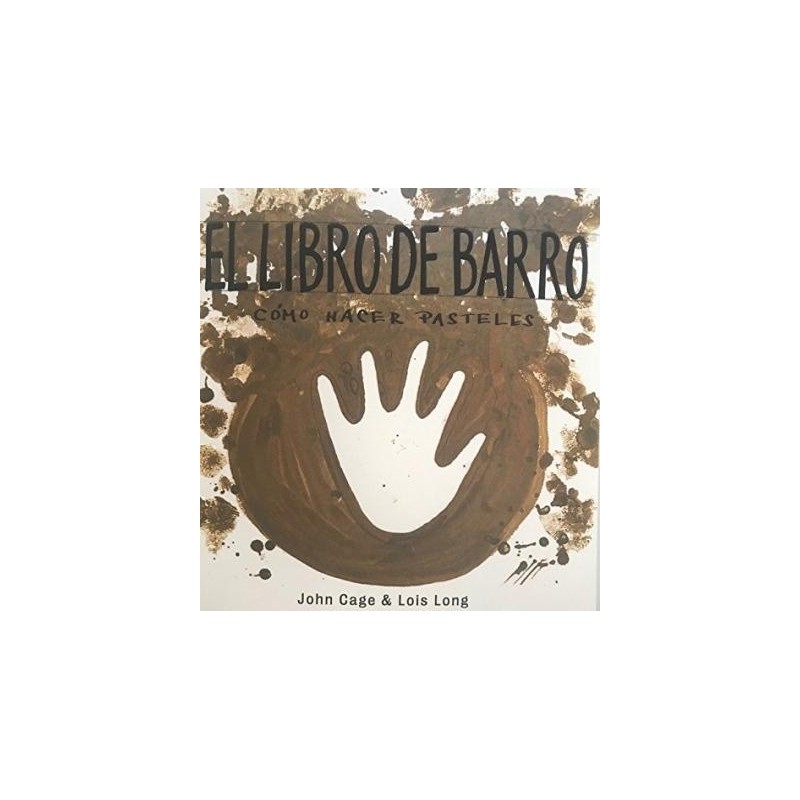 Libro. El libro de barro. Como hacer pasteles. John Cage