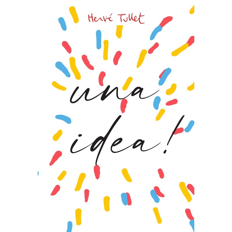 Libro. ¡Tengo una idea! Herve Tullet
