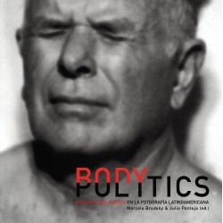 Libro. Body politics. Políticas del cuerpo en la fotografía latinoamericana. Julio Pantoja