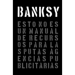 Libro. BANKSY. Esto no es un manual de recursos para las putas agencias publicitarias