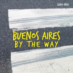 Libro. Buenos Aires by the way. Guido Indij