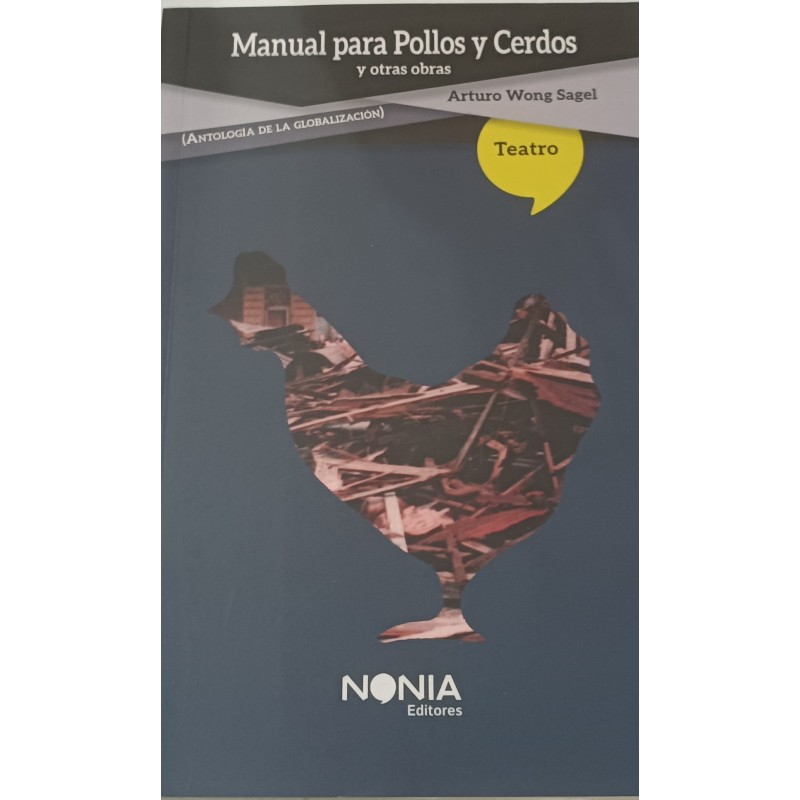 Libro. Manual para pollos y cerdos y otros relatos. Arturo Wong Sagel