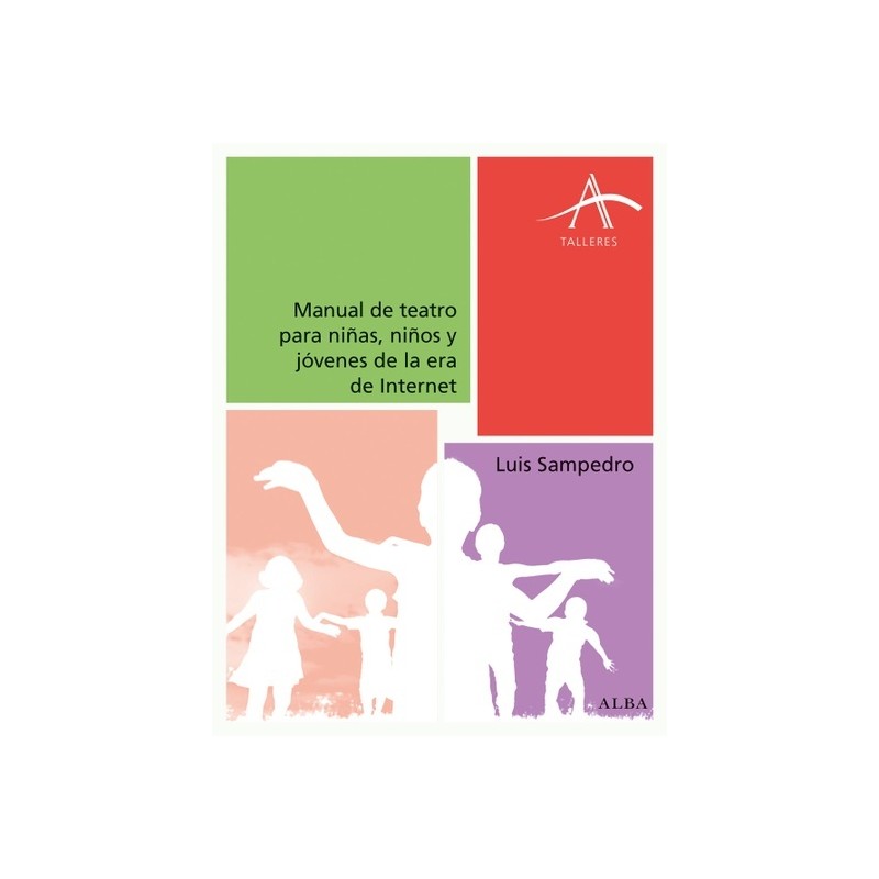 Libro. MANUAL DE TEATRO PARA NINAS NINOS Y JOVENES DE LA ERA DE INTERNET