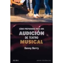 Libro. COMO PREPARARSE PARA UNA AUDICION DE TEATRO MUSICAL