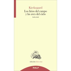 Libro. LOS LIRIOS DEL CAMPO Y LAS AVES DEL CIELO. KIERKEGAARD