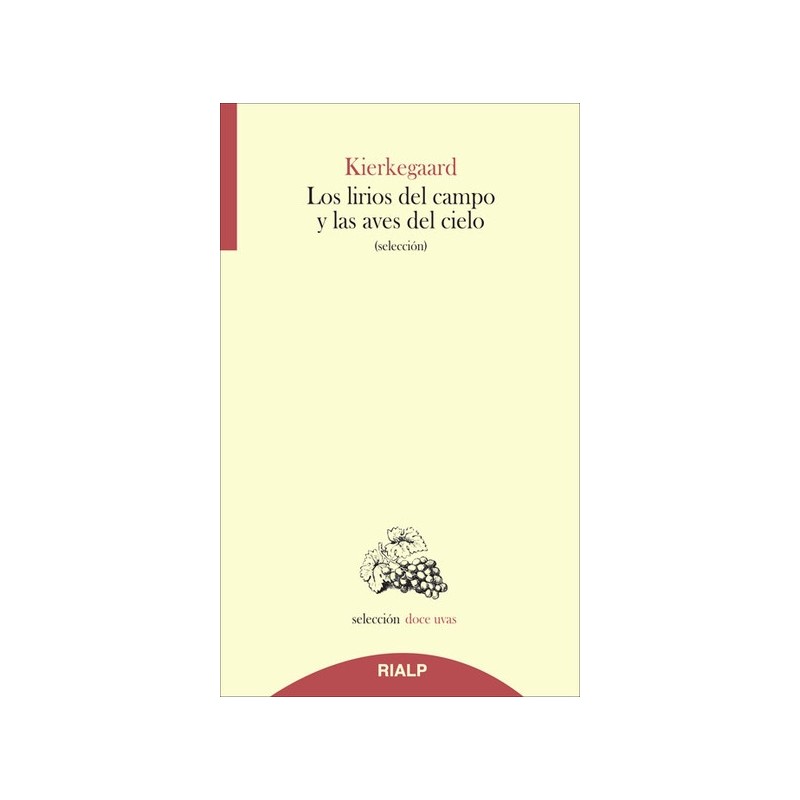 Libro. LOS LIRIOS DEL CAMPO Y LAS AVES DEL CIELO. KIERKEGAARD