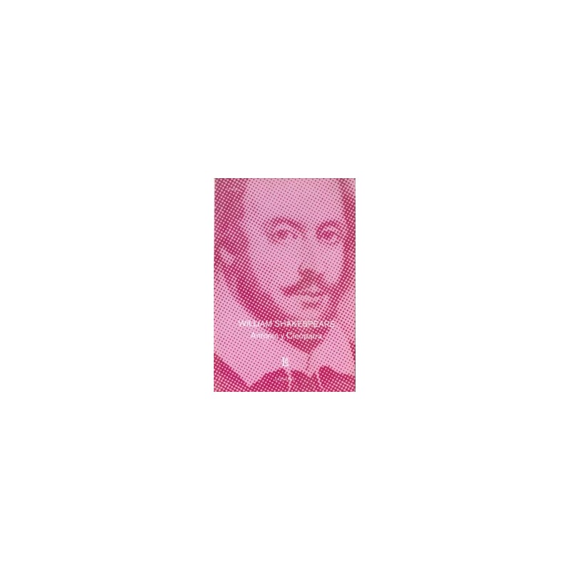 Libro. ANTONIO Y CLEOPATRA. WILLIAM SHAKESPEARE