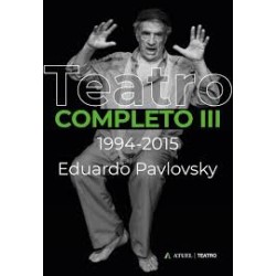 Libro. EDUARDO PAVLOVSKY. TEATRO COMPLETO III. 1994-2015.