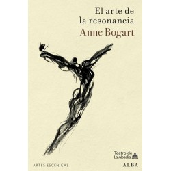 Libro. El arte de la resonancia. Anne Bogart