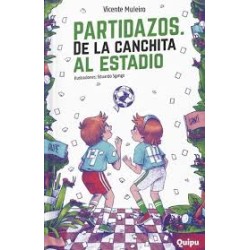 Libro. PARTIDAZOS. DE LA CANCHITA AL ESTADIO