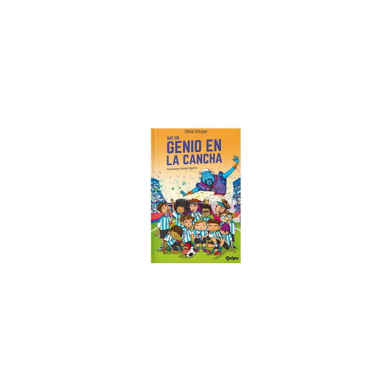 Libro. HAY UN GENIO EN LA CANCHA. Silvia Schujer
