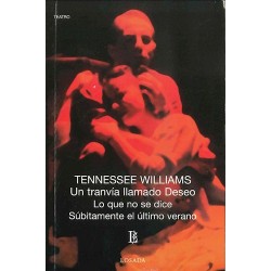 Libro. UN TRANVIA LLAMADO DESEO - LO QUE NO SE DICE - SUBITAMAMENTE EL ULTIMO VERANO