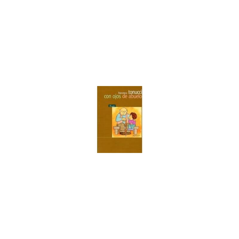Libro. CON OJOS DE ABUELO (RUSTICA). Tonucci, Francesco