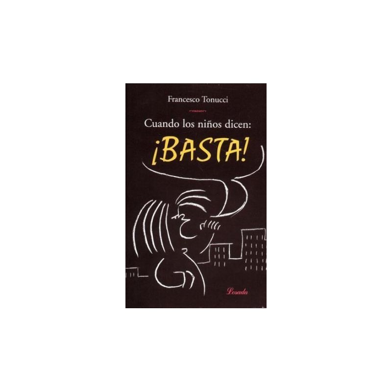 Libro. CUANDO LOS NIÑOS DICEN BASTA. FRANCESCO TONUCCI