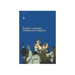 Libro. ENSEÑAR O APRENDER. FRANCESCO TONUCCI