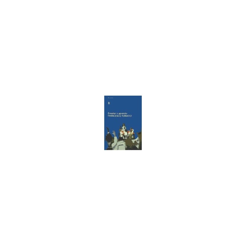 Libro. ENSEÑAR O APRENDER. FRANCESCO TONUCCI