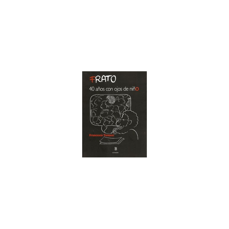 Libro. Papel FRATO 40 AÑOS CON OJOS DE NIÑO FRATO 40 AÑOS CON OJOS DE NIÑO. FRANCESCO TONUCCI