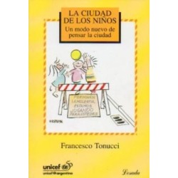 Libro. CIUDAD DE LOS NIÑOS UN MODO NUEVO DE PENSAR LA CIUDAD. FRANCESCO TONUCCI