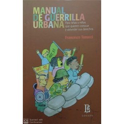 Libro. MANUAL DE GUERRILLA URBANA PARA NIÑAS Y NIÑOS QUE QUIEREN CONOCER Y DEFENDER SUS DERECHOS. FRANCESCO TONUCCI