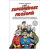Libro. LOS SUPERHÉROES Y LA FILOSOFÍA