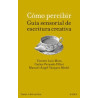 Libro. Cómo percibir. Guía sensorial de escritura creativa