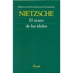 Libro.  OCASO DE LOS IDOLOS. Friedrich Nietzsche