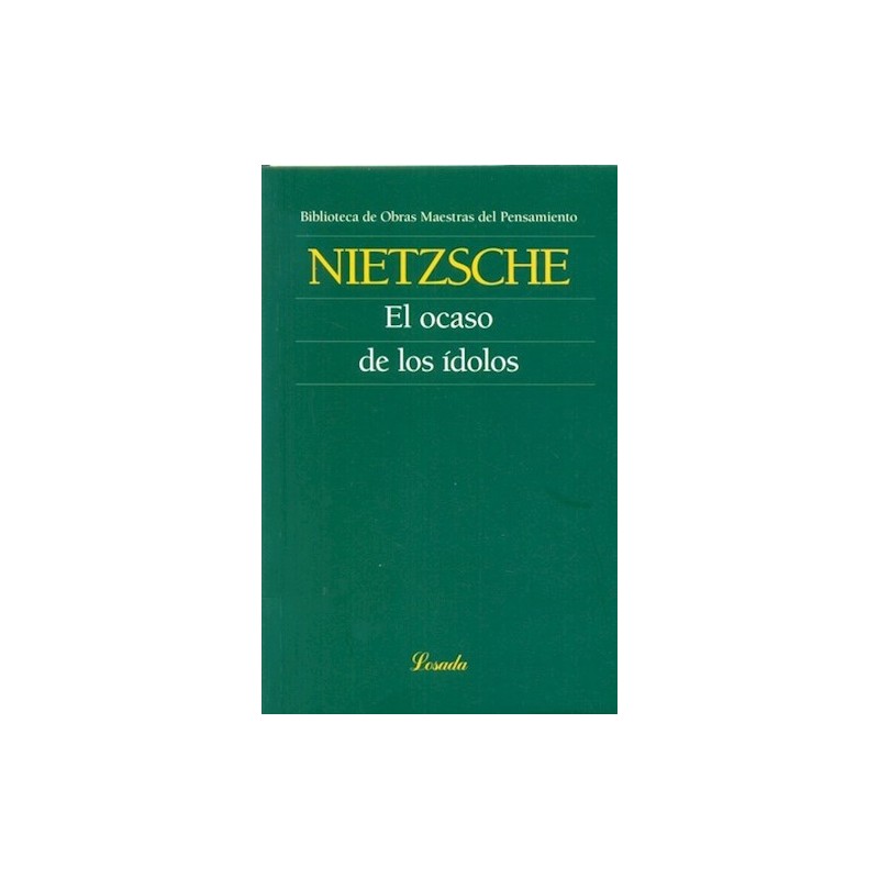 Libro.  OCASO DE LOS IDOLOS. Friedrich Nietzsche