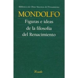 Libro. FIGURAS E IDEAS DE LA FILOSOFIA DEL RENACIMIENTO. RODOLFO MONDOLFO