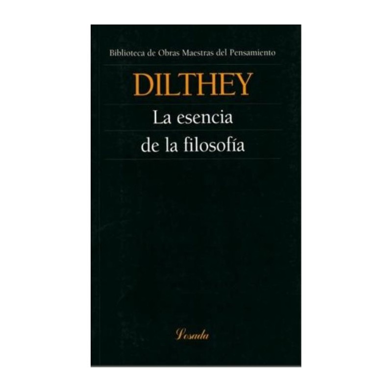 Libro. LA ESENCIA DE LA FILOSOFIA. WILHELM DILTHEY