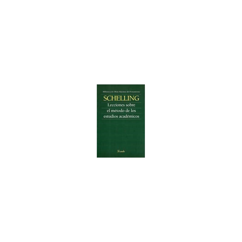 Libro. LECCIONES SOBRE EL METODO DE LOS ESTUDIOS ACADEMICOS.  Friedrich Schelling