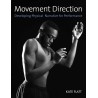 Libro. MOVEMENT DIRECTION. Developing Physical Narrative for Performance. Kate Flatt
