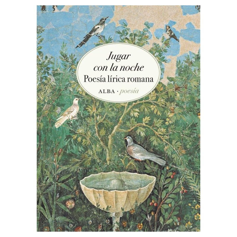 Libro. Jugar con la noche. Poesía lírica romana