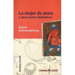 Libro. LA MUJER DE ANTES Y OTROS TEXTOS DRAMÁTICOS