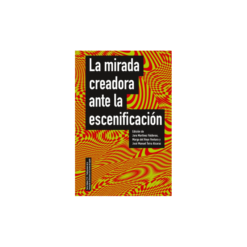 Libro. LA MIRADA CREADORA ANTE LA ESCENIFICACIÓN
