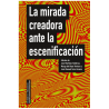 Libro. LA MIRADA CREADORA ANTE LA ESCENIFICACIÓN