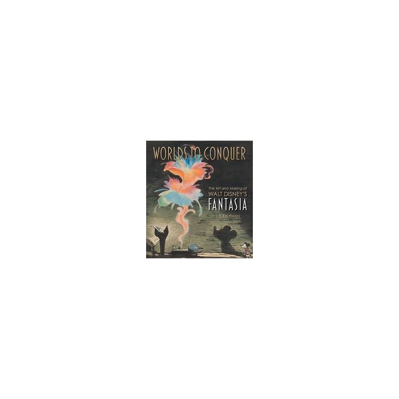 Libro. WORLDS TO CONQUER. The Art and Making of Walt Disney's FANTASIA