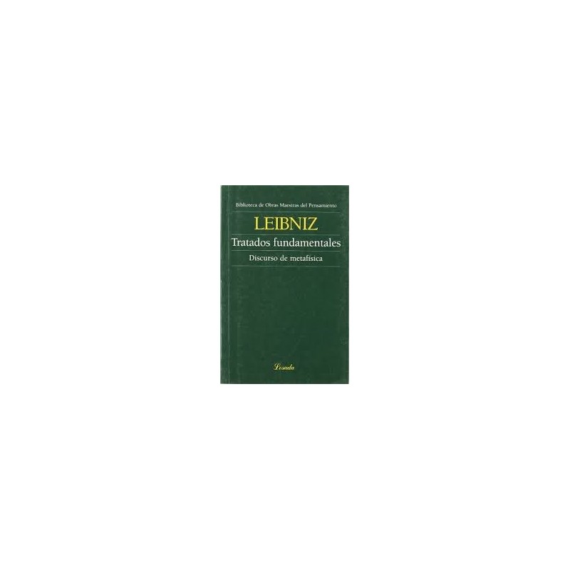 Libro. TRATADOS FUNDAMENTALES. Discurso de metafísica. Leibniz