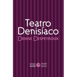 Libro. Teatro denisíaco. Denise Despeyroux