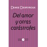 Libro. Del amor y otras catástrofes. Denise Despeyroux