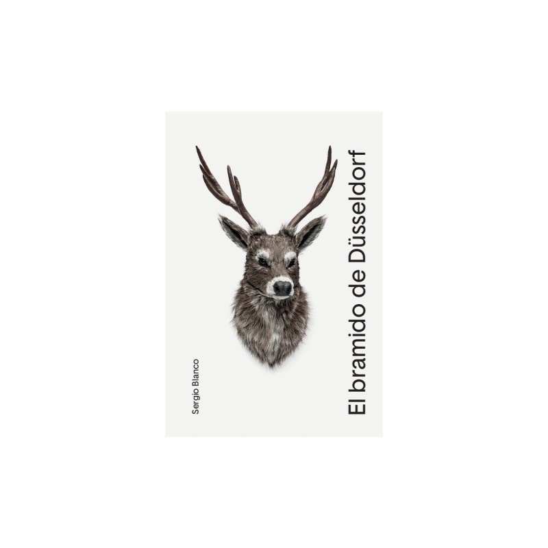 Libro. EL BRAMIDO DE DÜSSELDORF. Sergio Blanco