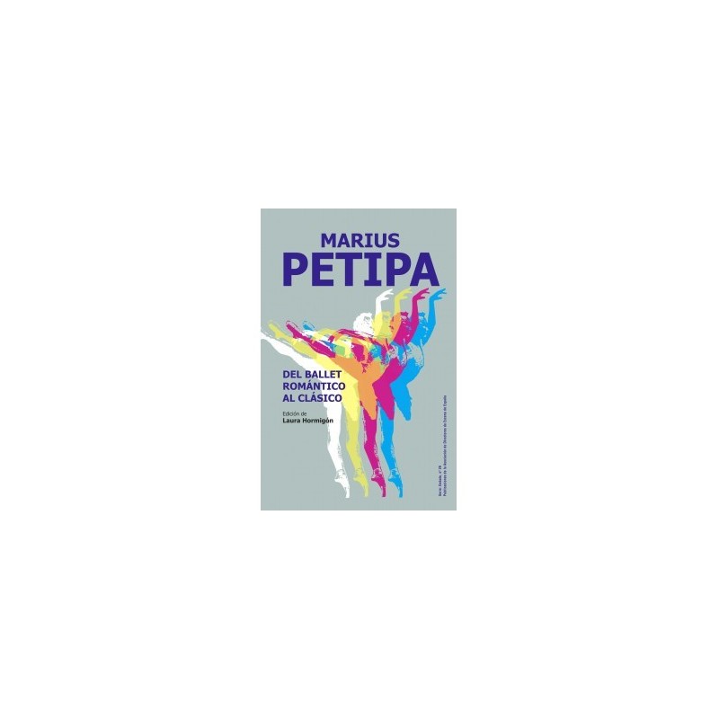 Libro. DEL BALLET ROMÁNTICO AL CLÁSICO. Marius Petipa