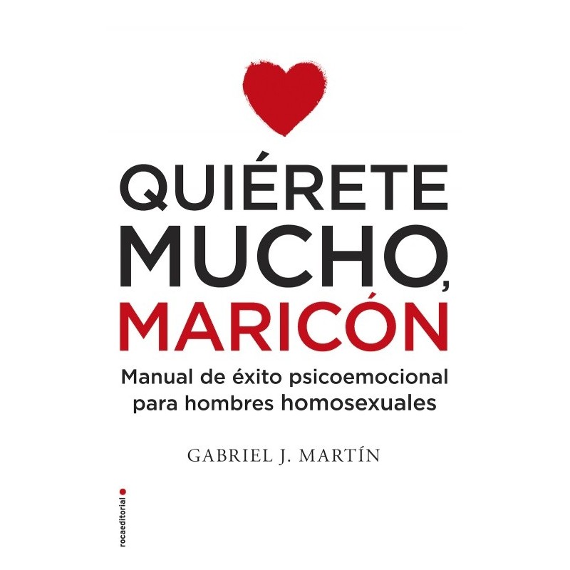 Libro. QUIÉRETE MUCHO, MARICÓN