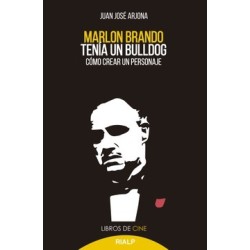 Libro. MARLON BRANDO TENÍA UN BULLDOG. Cómo crear un personaje