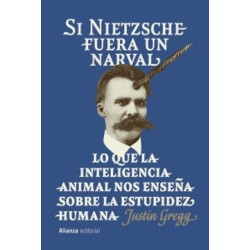 Libro. Si Nietzsche fuera un narval. Justin Gregg