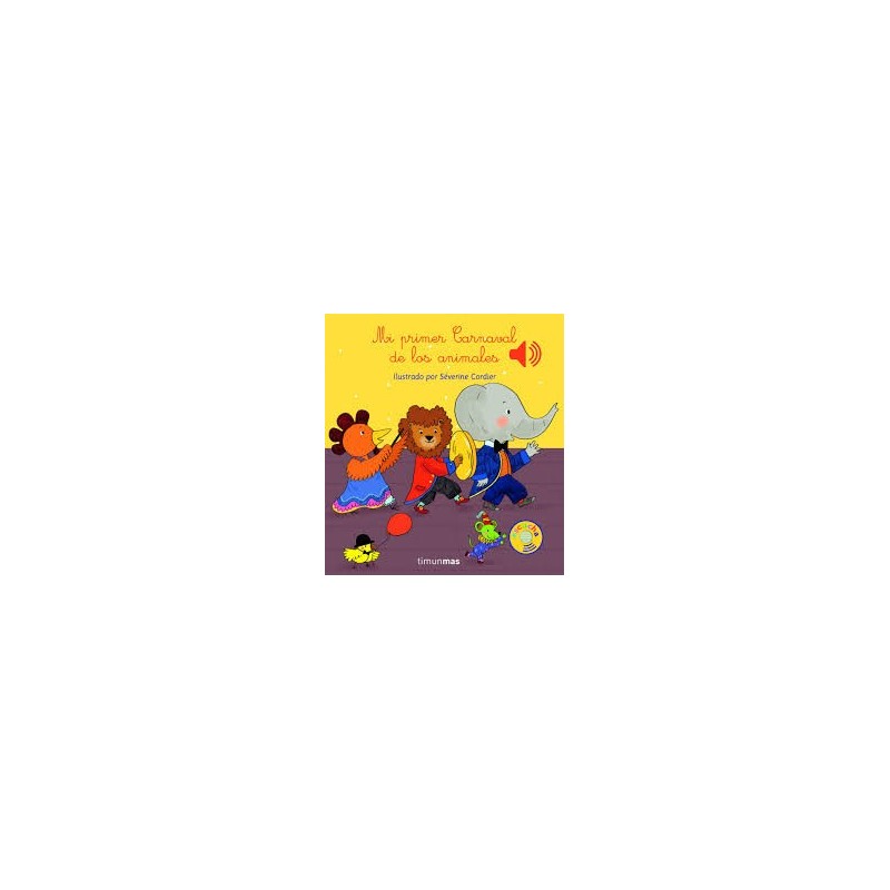 Libro con sonido. MI PRIMER CARNAVAL DE LOS ANIMALES