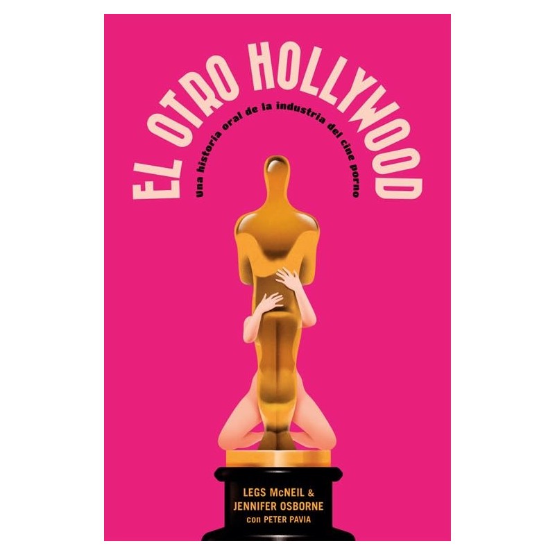 Libro. EL OTRO HOLLYWOOD. Una historia oral de la industria del cine porno