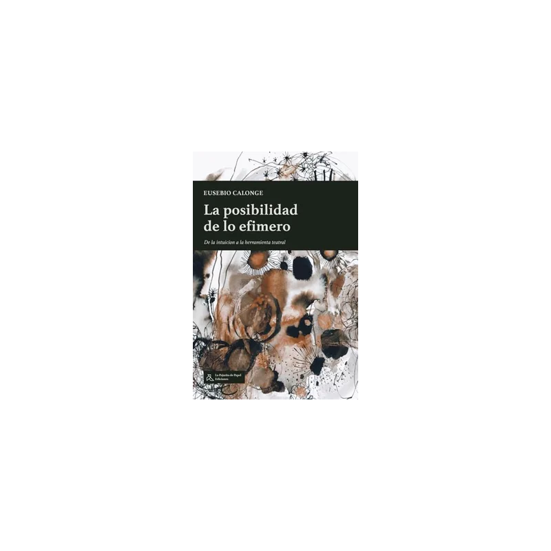 Libro. La Posibilidad de lo Efímero. Eusebio Calonge