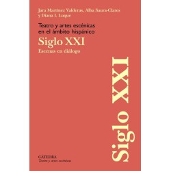 Libro. TEATRO Y ARTES ESCENICAS EN EL ÁMBITO HISPÁNICO. SIGLO XXI