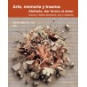 Libro. ARTE, MEMORIA Y TRAUMA: Aletheia, dar forma al dolor.