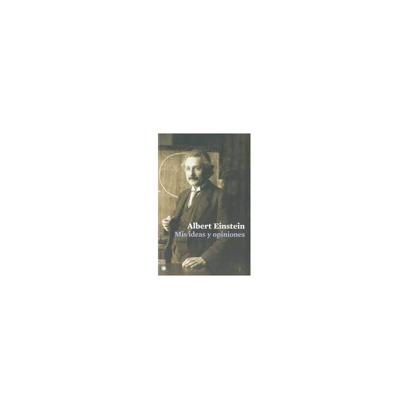 Libro. MIS IDEAS Y OPINIONES. Albert Einstein
